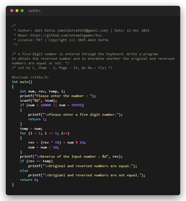 A five-digit number is entered through the keyboard. Write a program to obtain the reversed number and to etermine whether the original and reversed numbers are equal or not.